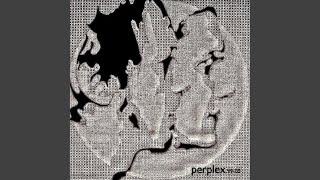 Perplex [upl. by Mareld]