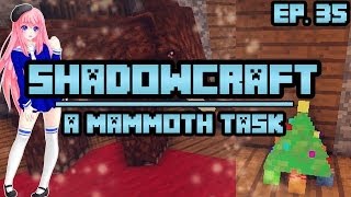 A Mammoth Task  ShadowCraft  Ep 35 [upl. by Julius]