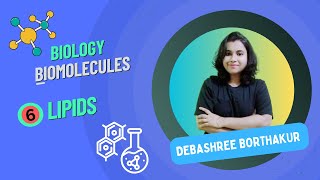 Lec6  Lipids  Biomolecules  Debashree Borthakur biology biomolecules lipids [upl. by Seroka]