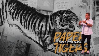 Paper Tigers  Part 2  Greed  Tom Basson [upl. by Hsetim53]