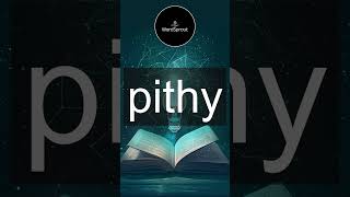 Learn the Word Pithy  Vocabulary Expansion [upl. by Trah]