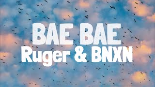 Ruger BNXN  Bae Bae Lyrics [upl. by Atived722]