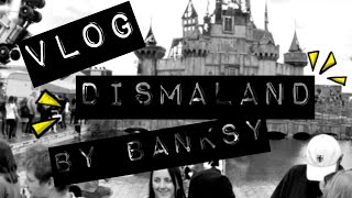 VLOG DISMALAND BY BANKSY  Goatklaw [upl. by Yeslah]