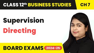 Supervision  Directing  Class 12 Business Studies Chapter 7  CBSE 202425 [upl. by Hcaz]