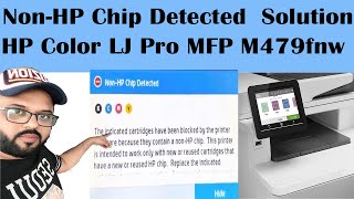 How to Fix Non HP Chip Detected Issue in HP Color LaserJet Pro MFP M479fnw Printer [upl. by Singer]