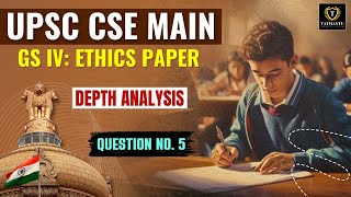 GS IV Ethics Question 5a amp 5b  UPSC CSE MAINS 2024 DEPTH ANALYSIS  Tathastu ICS  UPSC EXAM [upl. by Seidler929]