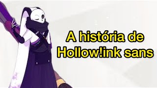 A história de hollowink sans [upl. by Harat29]