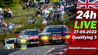 LIVE 🇬🇧 Nürburgring ADAC 24h Race 2022  Qualifying 3 [upl. by Ahsinehs]