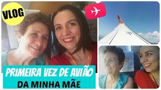 ✈ PRIMEIRA VIAGEM DE AVIÃO DA MINHA MÃE [upl. by Owen407]