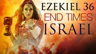 Ezekiel 36 END Times Israel Prophecy [upl. by Holle]