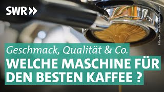 Kapsel Vollautomat amp Co – Welche Kaffeemaschine ist die Beste  Preiswert nützlich gut SWR [upl. by Leirvag730]