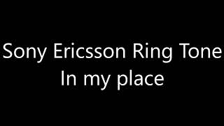 Sony Ericsson Ringtone  In my place [upl. by Yrdua337]