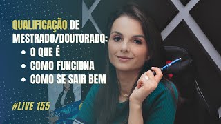 Live 155  QUALIFICAÇÃO de mestradodoutorado O QUE É COMO funciona COMO SE SAIR BEM [upl. by Leo]