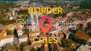 One City in Two Countries  Görlitz amp Zgorzelec  Border Cities [upl. by Aelat]