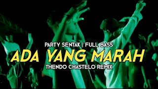 DJ TIKTOK PARTY SENTAK  ADA YANG MARAH  THENDO CHASTELO REMIX [upl. by Deonne]