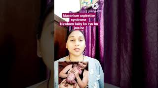 Muconium aspiration syndrome Newbron baby ko kyu ho jata he pregnancy muconium baby shorts [upl. by Dauf745]