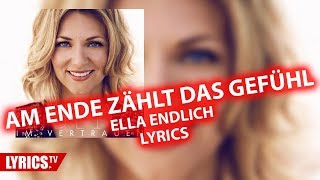 Am Ende zählt das Gefühl LYRICS  Ella Endlich  Lyric amp Songtext  Aus dem Album quotIm Vertrauenquot [upl. by Atig998]