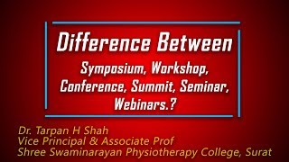 Difference between symposiumworkshopconferencesummit seminar n webinars [upl. by Alyk511]