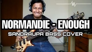 NORMANDIE  ENOUGH SANDRAUPA BASS COVER [upl. by Eecyal585]