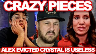 Crazy Pieces Alex Evicted amp Crystal Does Nothing But Complain [upl. by Miche191]