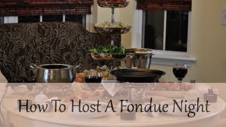 How To Host A Fondue Party [upl. by Phenica]