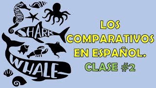 Los Comparativos en español 2  Comparatives in Spanish 2 [upl. by Earahs]