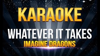 Imagine Dragons  Whatever It Takes KARAOKE [upl. by Bernetta]