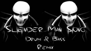 Slender Man Song Drum and Bass Remix HD [upl. by Losyram648]