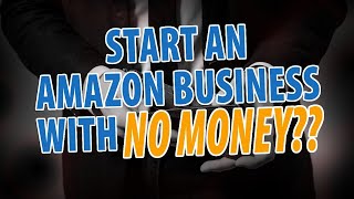 How to get PAID FIRST to start An Amazon Business With No Money [upl. by Leis]