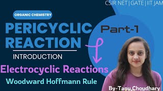 pericyclic reactions part1IntroductionWoodward hoffmann ruleelectrocyclic reactionsCSIR NET exam [upl. by Helas]