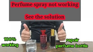 Perfume spray not working  spray nozzle not spraying  Repair perfume bottle  Tip 2 [upl. by Kcirdde]