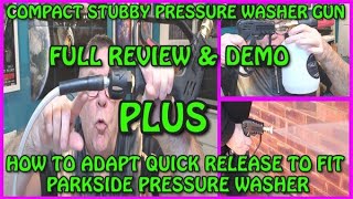 Stubby compact pressure washer gun full review plus how to make it fit a Parkside pressure washer [upl. by Amand]