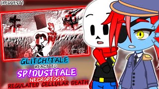 GLITCHTALE REACT TO SPDUSTTALE NECROPTOSIS REGULATED CELLULAR DEATH REQUEST [upl. by Calle]