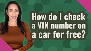 How do I check a VIN number on a car for free [upl. by Thibaut]