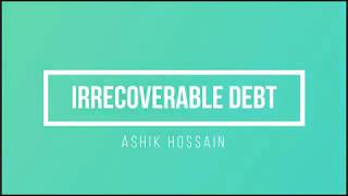 IRRECOVERABLE DEBTS AND ALLOWANCES BAD DEBTS AND PROVISIONS  PART 1 [upl. by Aiyekal852]