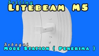 Terlengkap Setting Antena Litebeam M5 Sebagai Station  Mode Client [upl. by Rowell]