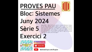 Selectivitat Matemàtiques CCSS Juny 2024 Sèrie 5  Exercici 2 [upl. by Lebna]