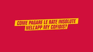 Come pagare le rate insolute nellapp My Cofidis [upl. by Ianahs]