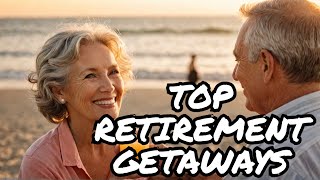 Relaxation Goals Retirees Favorite Vacation Spots [upl. by Notlew]