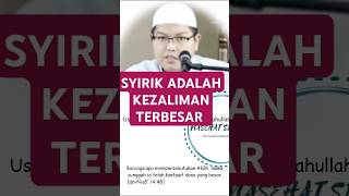 SYIRIK ADALAH KEZALIMAN TERBESAR Nasehat Ustadz Firanda Andirja Hafizahullah [upl. by Prisilla914]