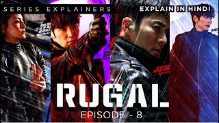 RUGAL Episode  8  Korean Series  Explained in Hindi  korean drama explained  Series Explainers [upl. by Neelon464]