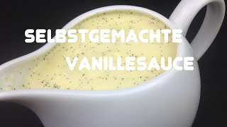 Selbstgemachte Vanillesauce  Rezept [upl. by Ecitsuj]