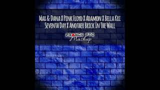 MaxampDana Pink Floyd Adamon Bella Kri Seventh Day X Another Brick In The Wall Franck FTC Mashup [upl. by Pallua454]