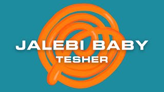 Tesher  Jalebi Baby Official Lyric Video [upl. by Melton]