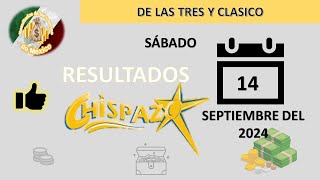 RESULTADOS SORTEOS CHISPAZO DE LAS TRES Y CHISPAZO CLÁSICO DEL SÁBADO 14 DE SEPTIEMBRE DEL 2024 [upl. by Mano]