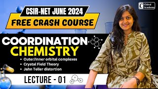 Coordination Chemistry  Lecture 01  CSIR NET June 2024 Free Crash Course  Inorganic Chemistry [upl. by Aeniah552]