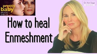 HOW TO HEAL ENMESHMENT  DR KIM SAGE [upl. by Nnyletak90]