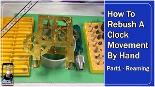 How To Rebush A Clock Movement By Hand  Part 1 Reaming [upl. by Ube]