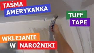 Taśma quotAmerykankaquot TUFF TAPE Wklejanie w narożniki wewnętrzne Zabezpieczam przed pękaniem łączeń [upl. by Colwen]