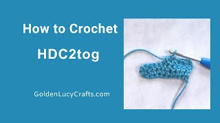 How to Crochet Half Double Crochet Two Stitches Together HDC2tog or HDC decrease [upl. by Schultz669]